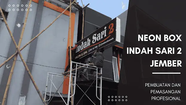 Portofolio Pembuatan Neon Box untuk Indah Sari 2 Salon Dan Spa: Meningkatkan Daya Tarik Bisnis dengan Desain Menawan
