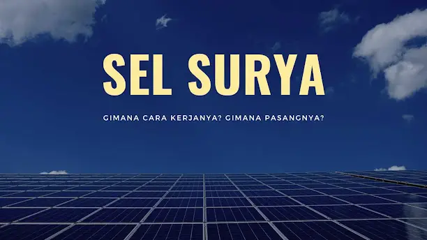 Cara Kerja Sel Surya dan Jasa Pasang di Jawa Timur