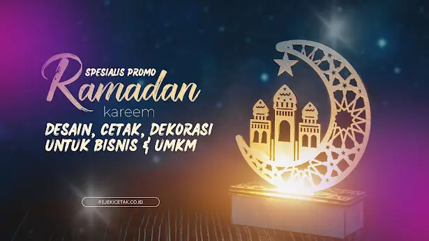 Spesialis Promo Ramadan: Desain, Cetak, Dekorasi untuk Bisnis & UMKM
