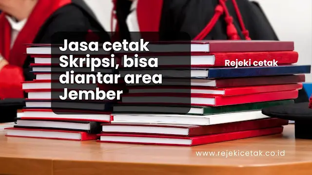 Cetak Skripsi Tanpa Ribet? Percayakan pada Kami, Gratis Ongkir di Wilayah Jember!