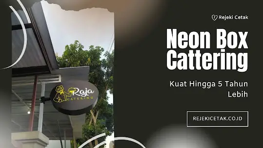 🌟 Portofolio Rejeki Cetak: Neon Box Eksklusif untuk Raja Catering Jember 🌟