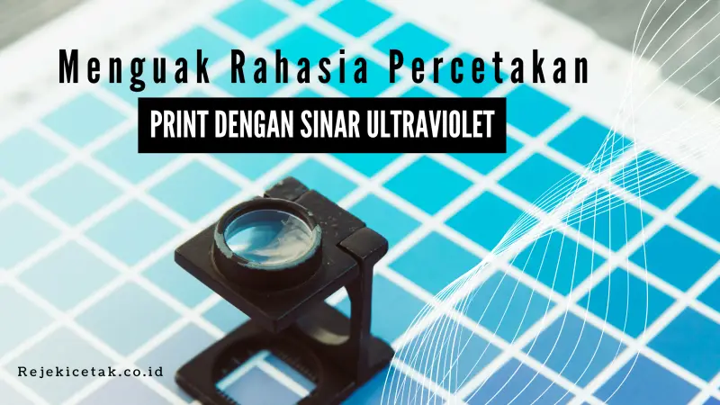 Rahasia Hasil Cetakan Tajam dan Tahan Lama
