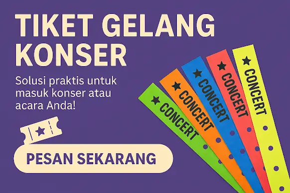 🎟️ Bikin Konsermu Lebih Keren dengan Tiket Gelang dari Rejeki Cetak Jember!